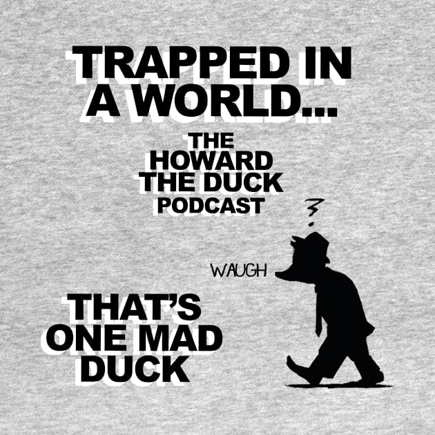 COLLECTIVE LIMITED EDITION: Trapped In a World - The Howard the Duck Podcast by Into the Knight - A Moon Knight Podcast